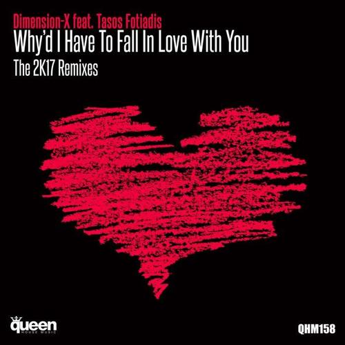 Why'd I Have to Fall in Love With You (The 2K17 Remixes)