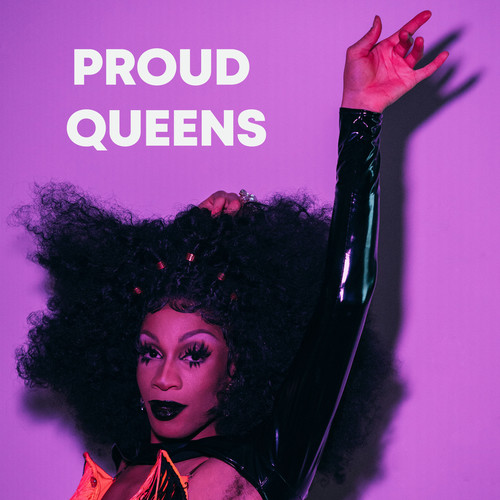 Proud Queens | Pride 2022 (Explicit)