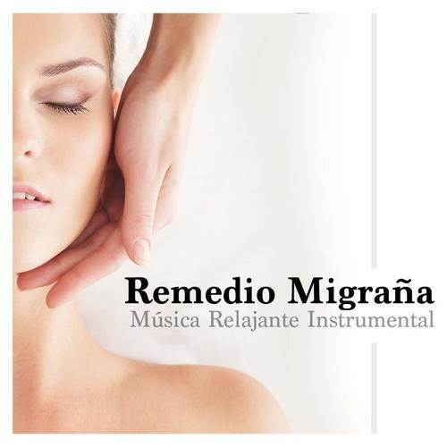 Remedio Migraña - Musica Relajante Instrumental para Detener la Migraña Ahora