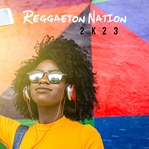 Reggaeton Nation 2k23 (Explicit)