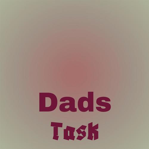 Dads Task