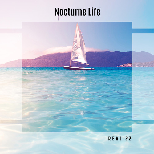 Nocturne Life Real 22