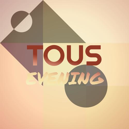 Tous Evening