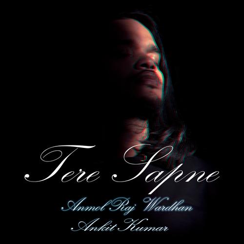 Tere Sapne (feat. Ankit Kumar)