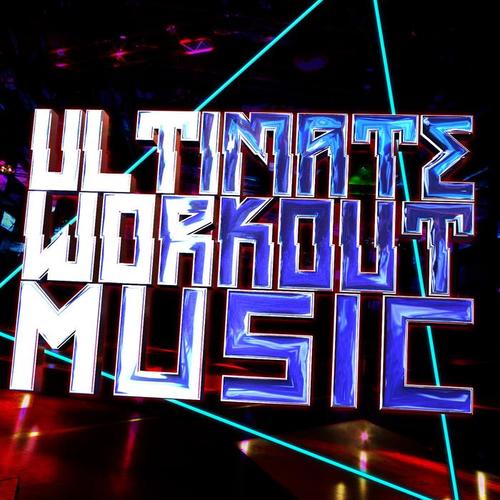 Ultimate Workout Music