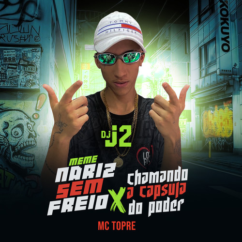 Meme Nariz Sem Freio x Chamando Cápsula do Poder (feat. Mc Topre)