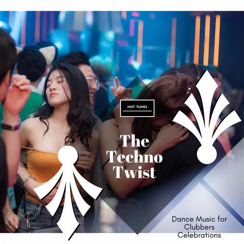 The Techno Twist - Dance Music For Clubbers Celebrations