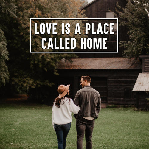 Love is a place called home (Explicit)