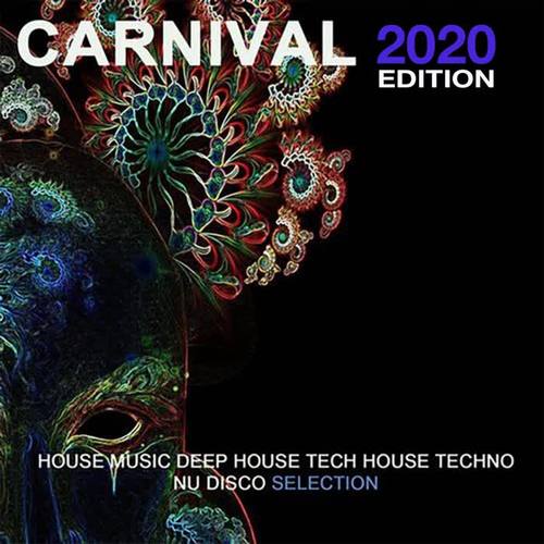 Carnival 2020 Edition (House Music Deep House Tech House Techno Nu Disco Selection)