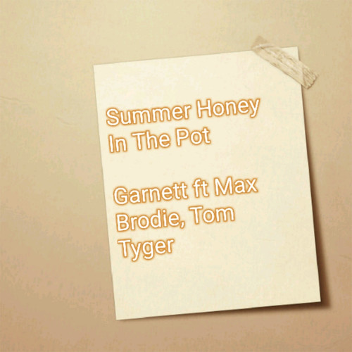 Summer Honey in the Pot (feat. Max Brodie & Tom Tyger) [Explicit]