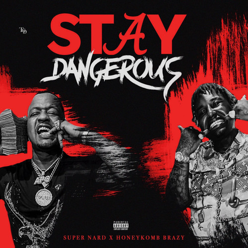 Stay Dangerous (feat. HoneyKomb Brazy) [Explicit]