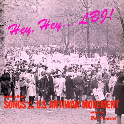 Hey, Hey.. LBJ! Songs of the U.S. Anti-War Movement