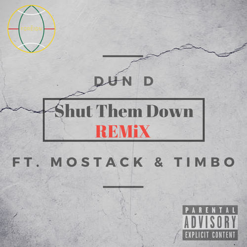 Shut Them Down (Remix) [feat. Mostack & Timbo] [Explicit]