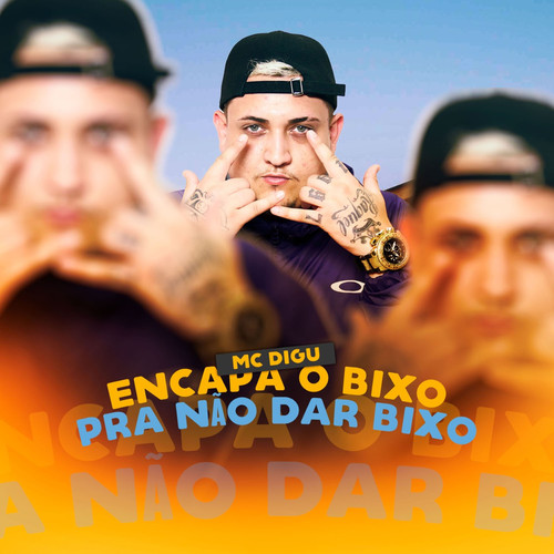 Encapa o Bixo, pra Não Dar Bixo (Explicit)