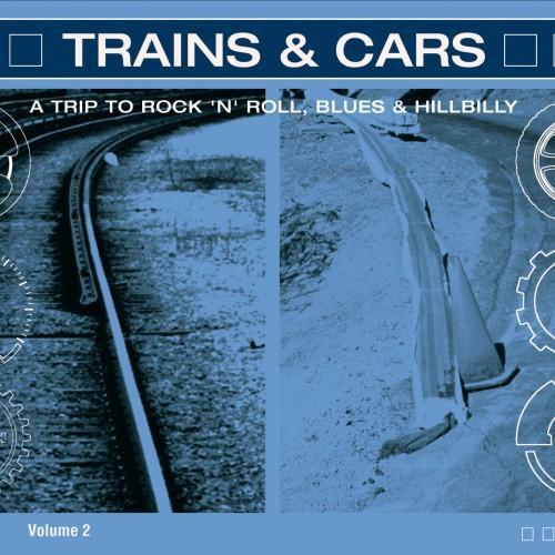 Trains & Cars - A Trip to Rock 'n' Roll