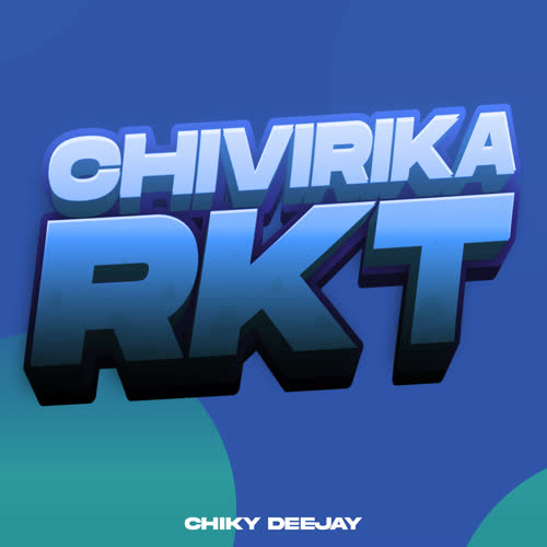 Chivirika RKT (Remix)