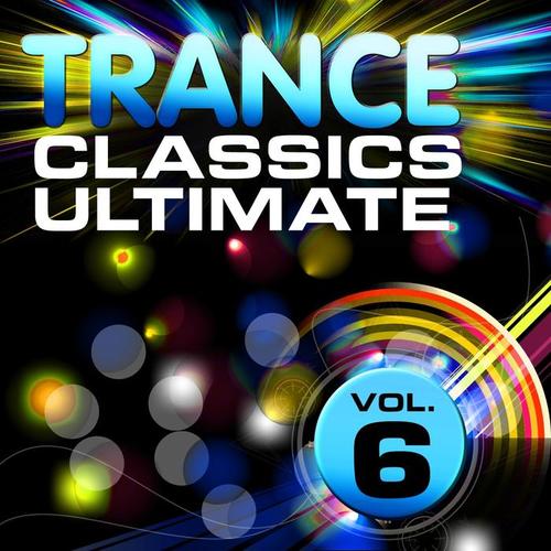 Trance Classics Ultimate, Vol. 6 (Back to the Future, Best of Club Anthems)