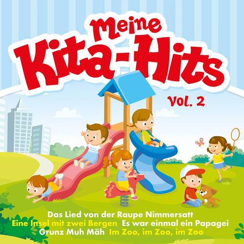 Meine Kita Hits, Vol. 2 - Die 40 schönsten Hits für Kids