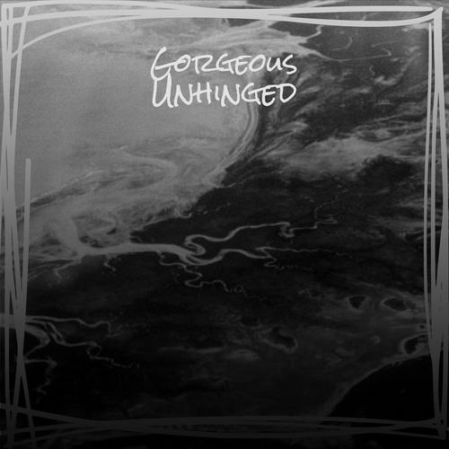 Gorgeous Unhinged