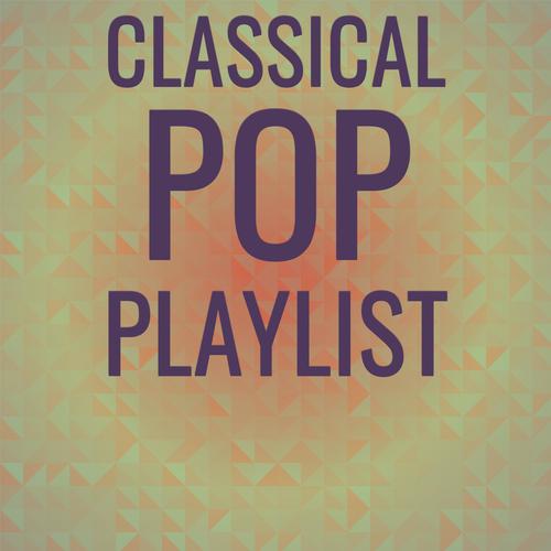 Classical Pop Playlist