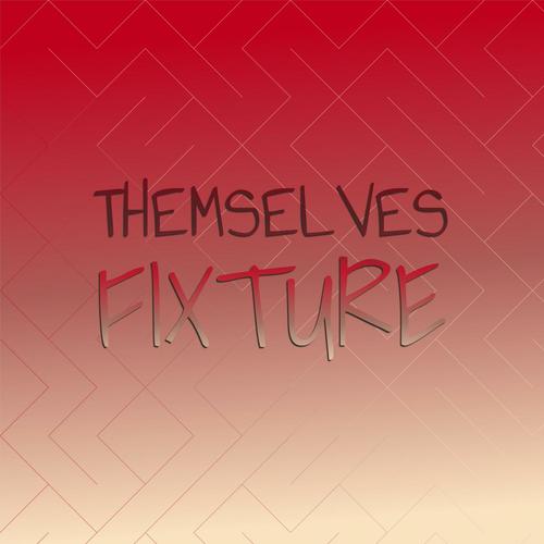 Themselves Fixture