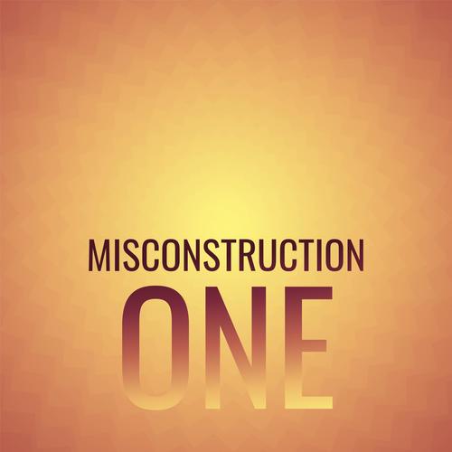 Misconstruction One