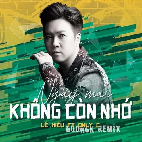 Ngày Mai Không Còn Nhớ (Dương K Remix)