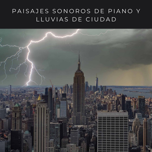 Paisajes Sonoros De Piano Y Lluvias De Ciudad