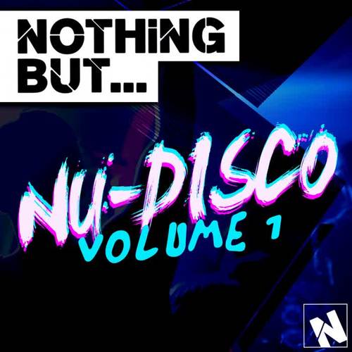 Nothing But... Nu-Disco Vol. 1