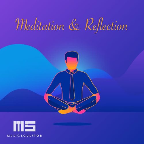 MUSIC SCULPTOR, Vol. 57: Meditation & Reflection