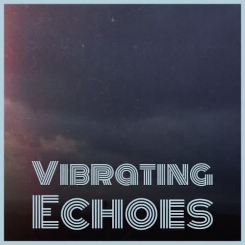 Vibrating Echoes