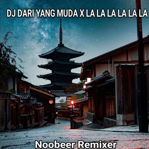 Single - DJ DARI YANG MUDA X LA LA LA