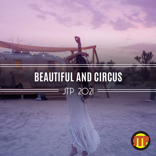 Beautiful And Circus Jtp 2021