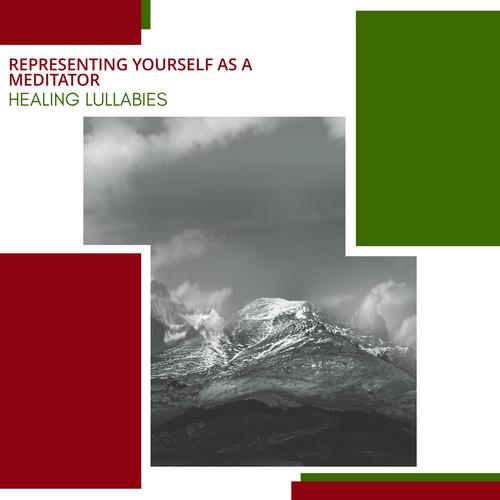 Representing Yourself As A Meditator - Healing Lullabies