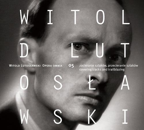 LUTOSŁAWSKI, W.: Opera Omnia, Vol. 5 -Symphony No. 3 / Symphonic Variations / Silesian Triptych / Little Suite (Zubel, Wrocław Philharmonic, Kaspszyk)