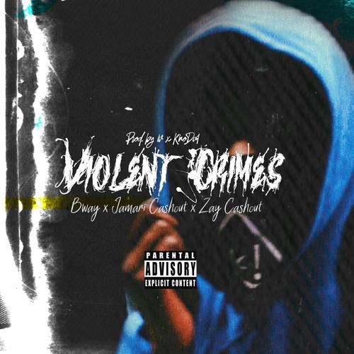 Violent Crimes (feat. Bway) [Explicit]