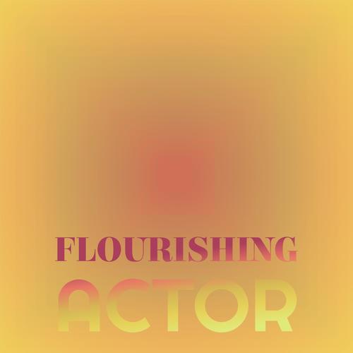 Flourishing Actor