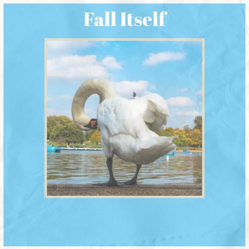 Fall Itself