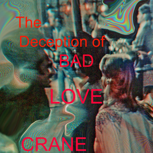 The Deception of Bad Love