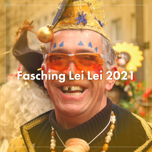 Fasching Lei Lei 2021 (Explicit)