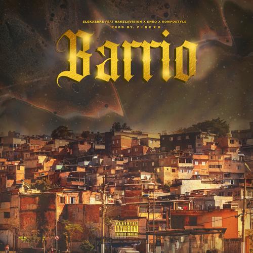 BARRIO (feat. Hakelavision, Kompostyle & Enko) [Explicit]