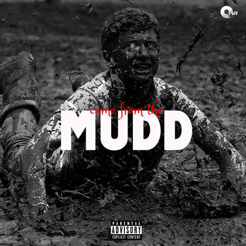 Came From The Mudd (Explicit)