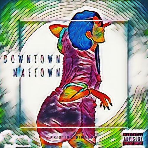 Downtown Maftown (Explicit)