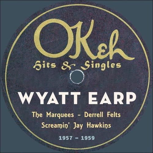 Wyatt Earp (OKeh Records - Hits & Singles 1957 - 1959)