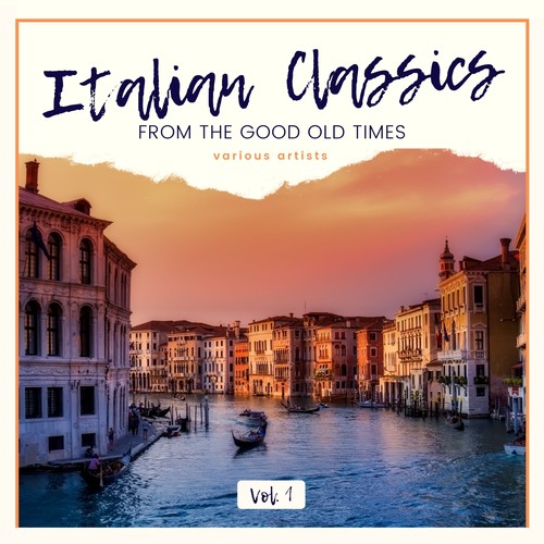 Italian Classics from the Good Old Times, Vol. 1