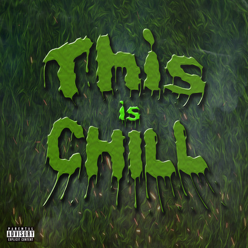 This Is Chill (Explicit)