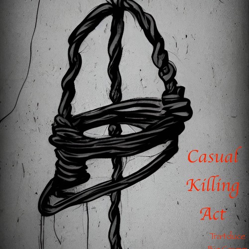 The Casual Killing Act (Explicit)