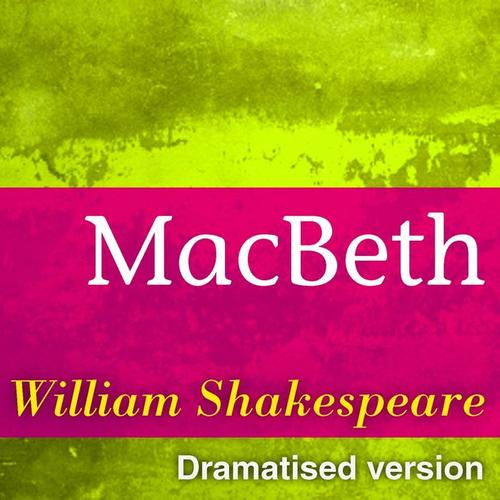 Shakespeare Collection : Macbeth (Dramatised Version of Shakespeare Masterpieces)