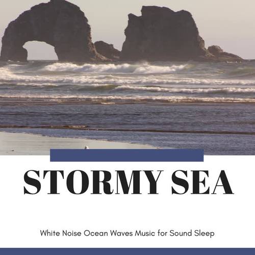 Stormy Sea - White Noise Ocean Waves Music for Sound Sleep