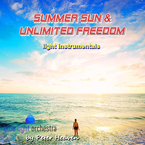 Summer, Sun and Unlimited Freedom (Light Instrumentals)